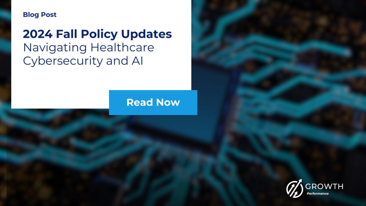 2024 Fall Policy Updates Navigating Healthcare Cybersecurity and AI